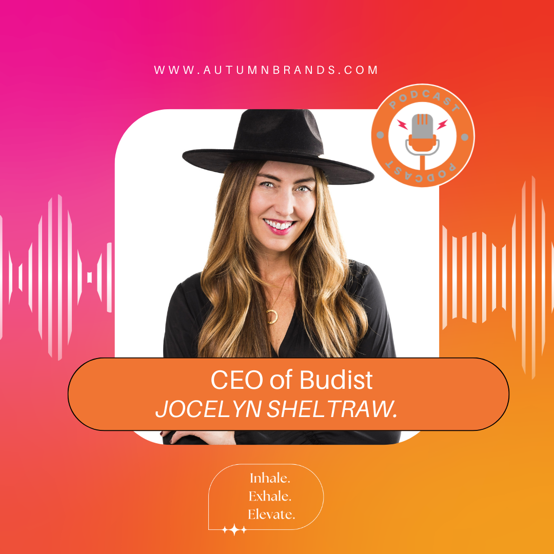 Building Budist: Jocelyn Sheltraw on Cannabis Innovation & Leadership